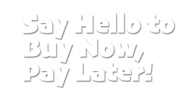 BuyNowPayLater-SLIDER-5-29-26-Headline